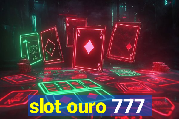 slot ouro 777