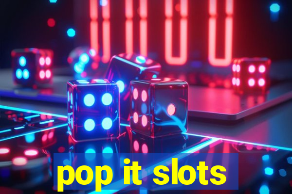 pop it slots