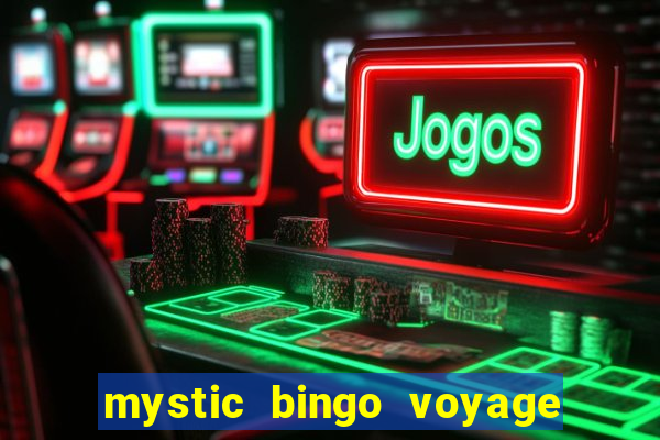 mystic bingo voyage é seguro