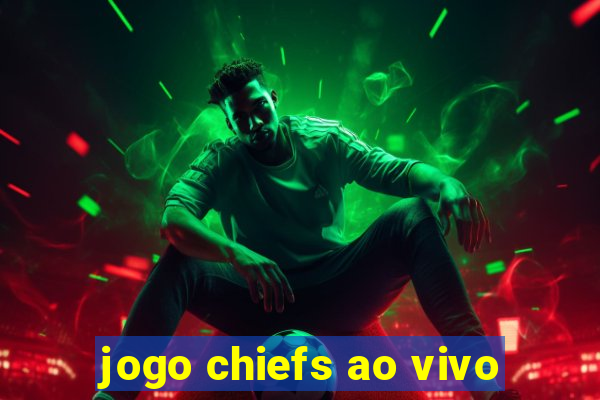 jogo chiefs ao vivo