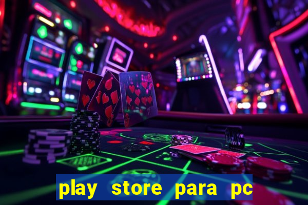 play store para pc windows 7