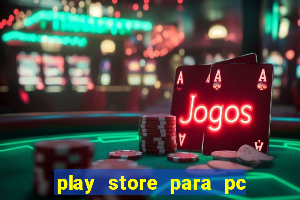 play store para pc windows 7