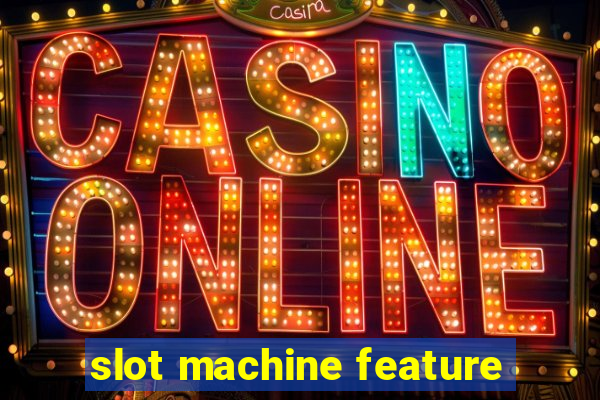 slot machine feature