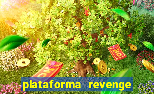 plataforma revenge tigrinho 2