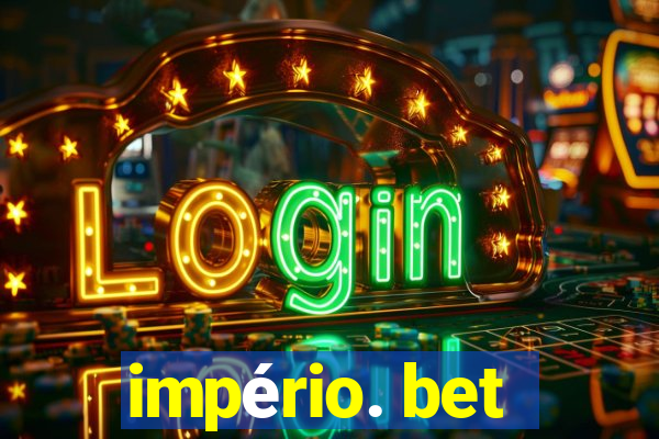 império. bet