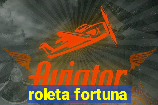 roleta fortuna