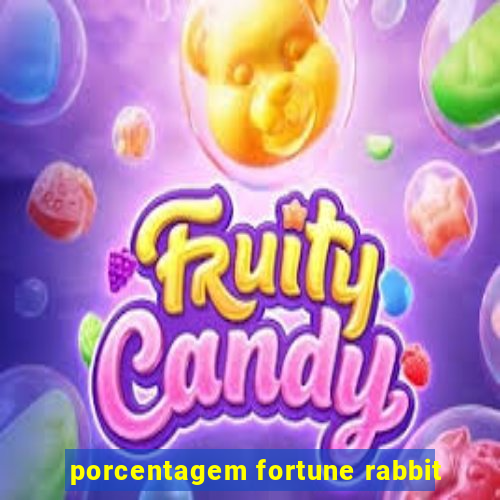 porcentagem fortune rabbit