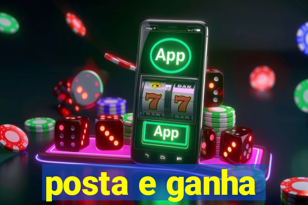 posta e ganha