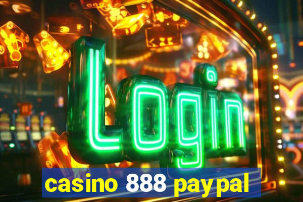 casino 888 paypal