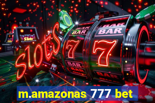 m.amazonas 777 bet