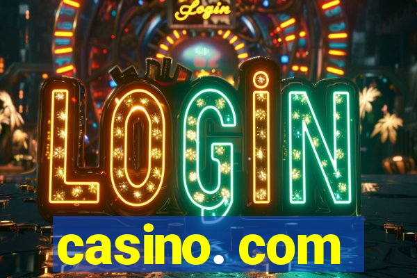 casino. com