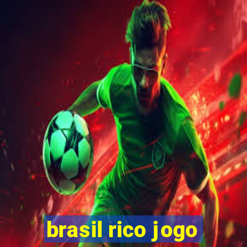 brasil rico jogo