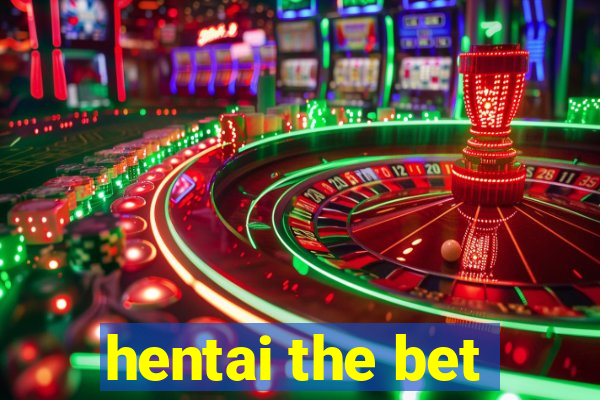 hentai the bet