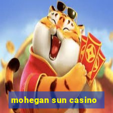 mohegan sun casino