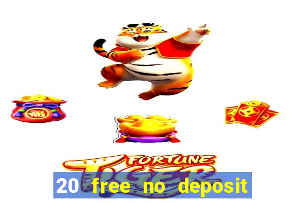 20 free no deposit casino 2020