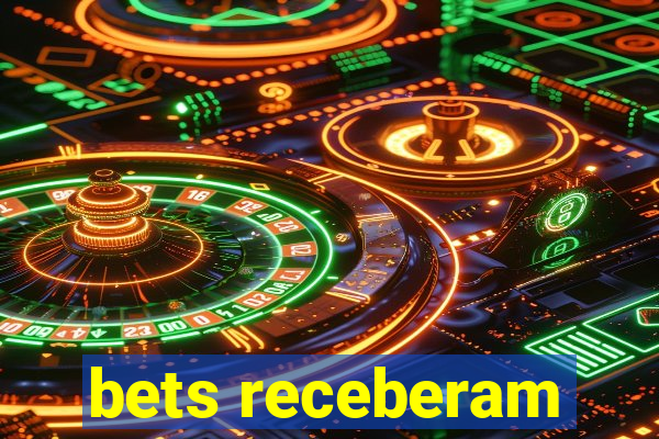 bets receberam