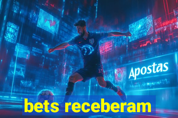 bets receberam