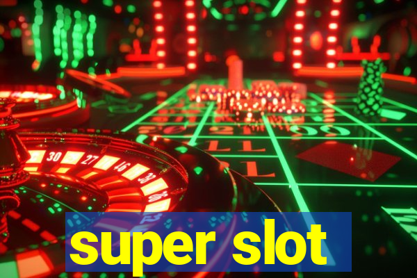 super slot