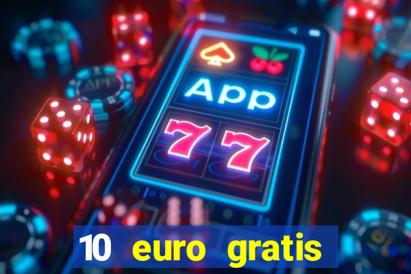 10 euro gratis online casino