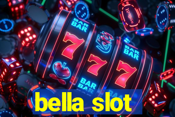 bella slot