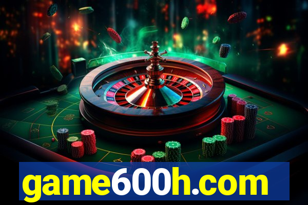 game600h.com