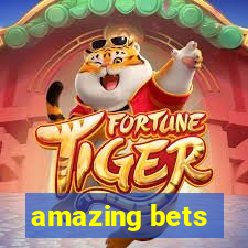 amazing bets