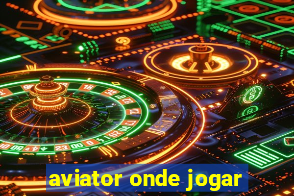 aviator onde jogar