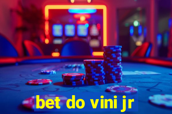 bet do vini jr