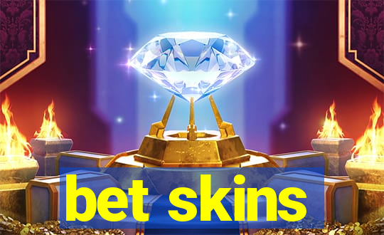 bet skins