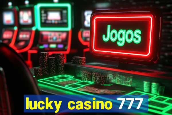 lucky casino 777