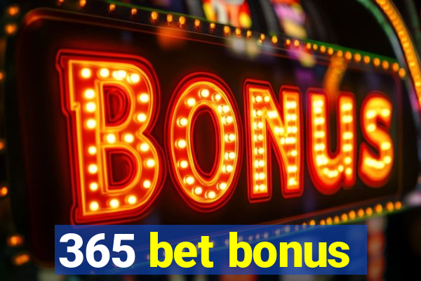 365 bet bonus