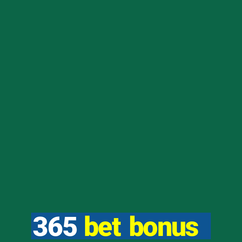 365 bet bonus