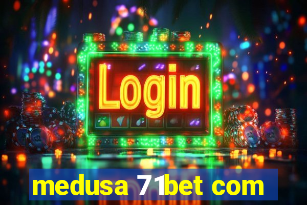 medusa 71bet com