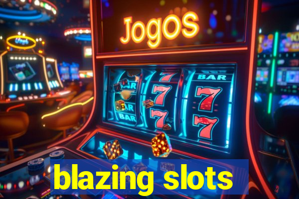 blazing slots