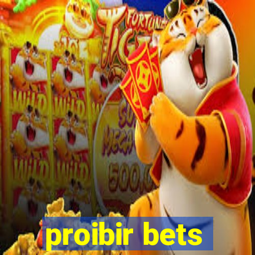 proibir bets