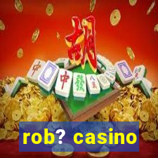 rob? casino