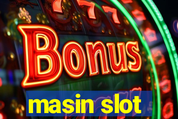 masin slot