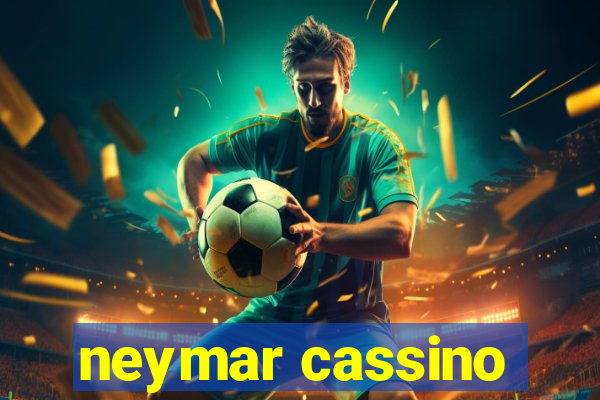 neymar cassino