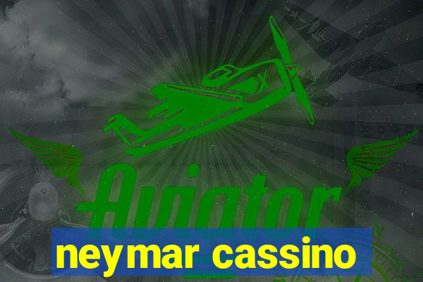 neymar cassino