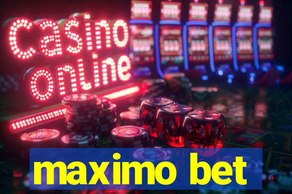 maximo bet