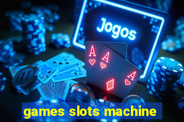 games slots machine