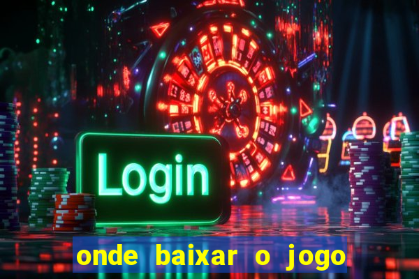 onde baixar o jogo do tigre