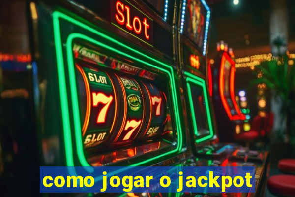 como jogar o jackpot