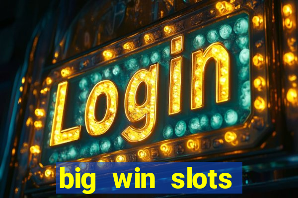 big win slots jackpot 777