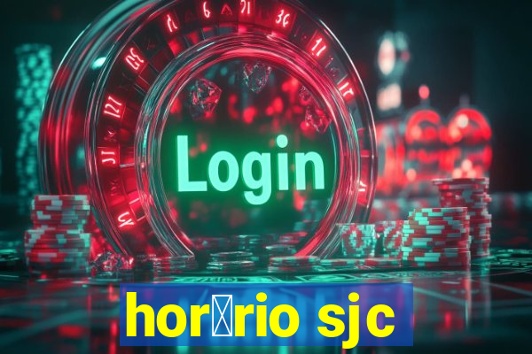 hor谩rio sjc