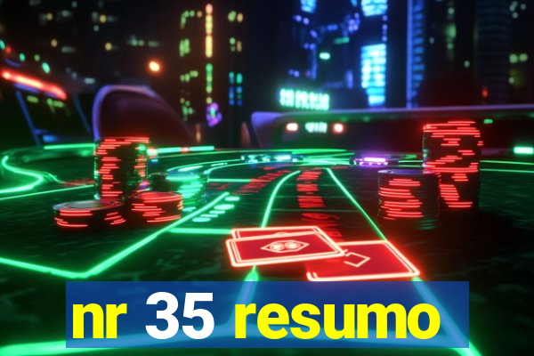 nr 35 resumo