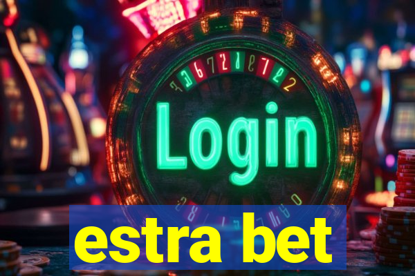 estra bet