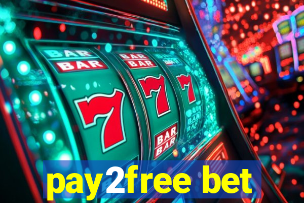 pay2free bet