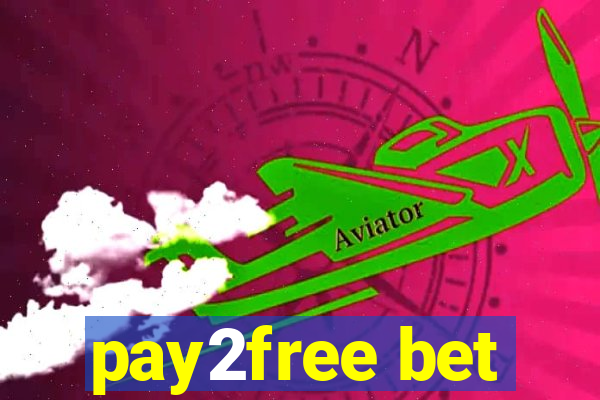 pay2free bet