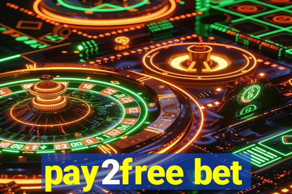 pay2free bet